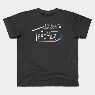 My Best Teacher - quote Kids T-Shirt